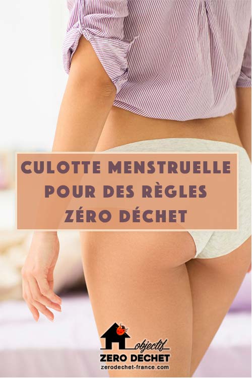 Culotte menstruelle pour des règles zéro déchet