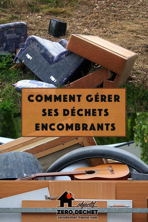Comment gérer ses déchets encombrants