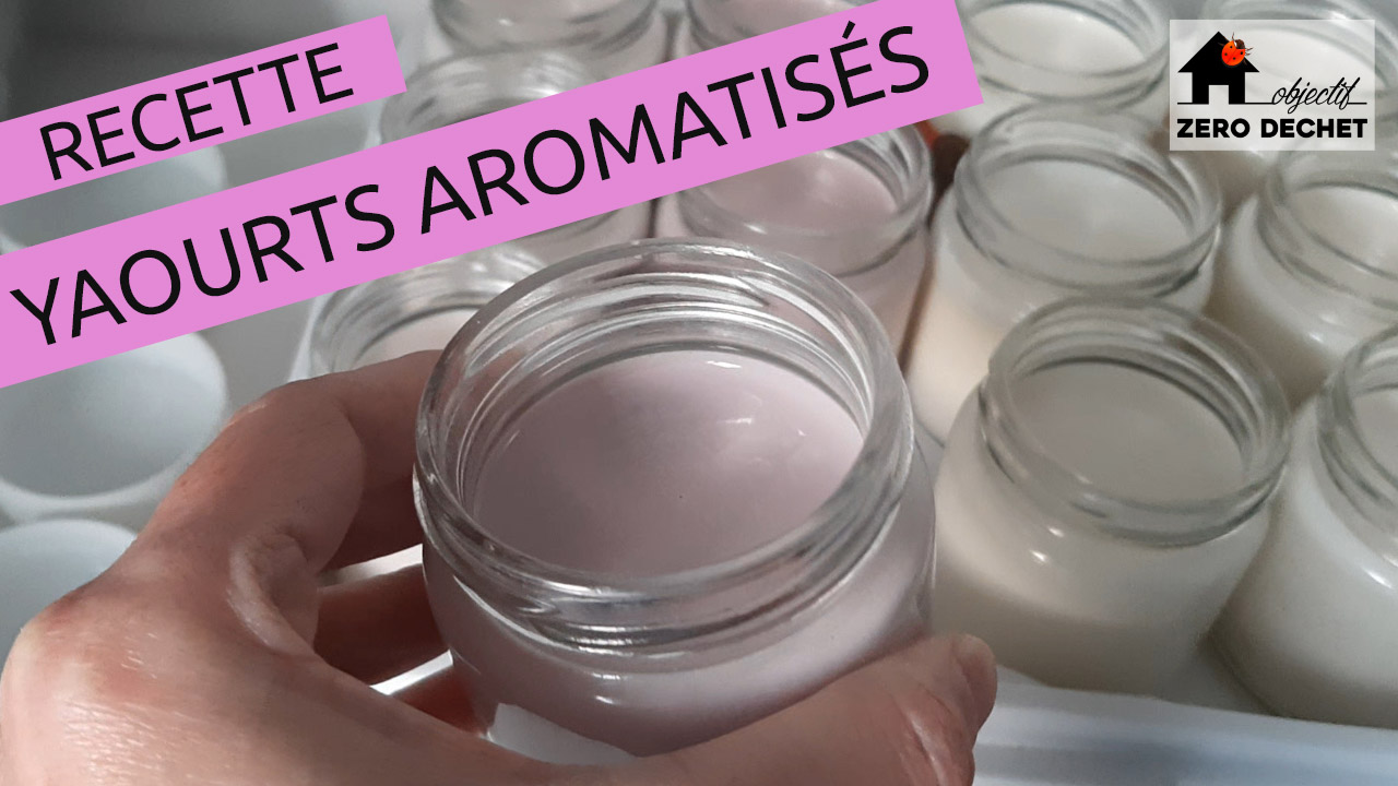 Comment faire des yaourts maison aromatisés et zéro déchet